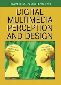 Buy Digital Multimedia Perception and Design (English, Gheorghita Ghinea | Sherry Chen) — BookShops.in