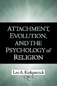 Buy Attachment, Evolution, and the Psychology of Religion (English, Lee A. Kirkpatrick) — BookShops.in