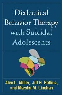 Buy Dialectical Behavior Therapy with Suicidal Adolescents (English, Alec L. Miller | Jill H. Rathus | Marsha M. Linehan) — BookShops.in