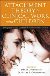 Buy Attachment Theory in Clinical Work with Children (English, David Oppenheim | Douglas F. Goldsmith) — BookShops.in
