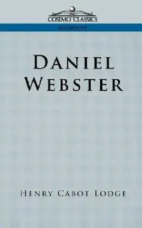 Buy Daniel Webster (English, Henry Cabot Lodge) — BookShops.in