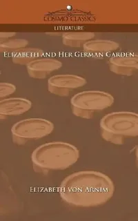 Buy Elizabeth and Her German Garden (English, Elizabeth Arnim) — BookShops.in