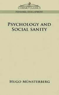 Buy Psychology and Social Sanity (English, Hugo M]nsterberg | Hugo Munsterberg) — BookShops.in