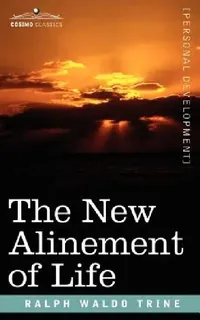 Buy The New Alinement of Life (English, Ralph Waldo Trine) — BookShops.in