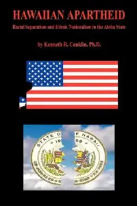 Buy Hawaiian Apartheid - Racial Separatism and Ethnic Nationalism in the Aloha State (English, Kenneth R. Conklin) — BookShops.in