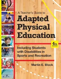 Buy A Teacher's Guide to Adapted Physical Education (English, Martin E. Block) — BookShops.in