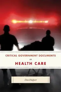 Buy Critical Government Documents on Health Care (English, Don Philpott) — BookShops.in