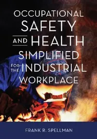 Buy Occupational Safety and Health Simplified for the Industrial Workplace (English, Frank R. Spellman) — BookShops.in