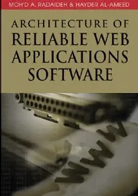Buy Architecture of Reliable Web Applications Software (English, Moh'd a. Radaideh | Hayder Al-Ameed | Moh D. a. Radaideh) — BookShops.in