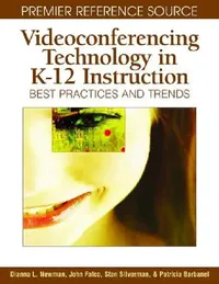 Buy Videoconferencing Technology in K-12 Instruction (English, Dianna L. Newman | Stan Silverman | John Falco) — BookShops.in