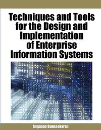 Buy Techniques and Tools for the Design and Implementation of Enterprise Information Systems (English, Angappa Gunasekaran) — BookShops.in