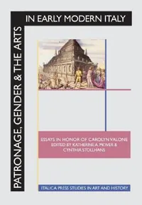 Buy Patronage, Gender and the Arts in Early Modern Italy (English, Katherine a. McIver | Cynthia Stollhans | Carolyn Valone) — BookShops.in