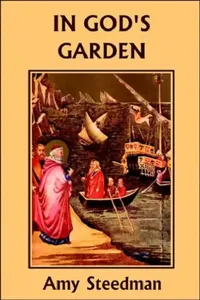 Buy In God's Garden by Amy Steedman | Yesterday's Classics | Hardcover | Children's Religious Stories | Saints for Kids — BookShops.in