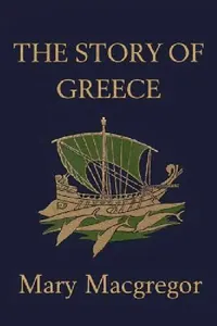 Buy The Story of Greece (Yesterday's Classics) (English, Mary MacGregor | Walter Crane) — BookShops.in