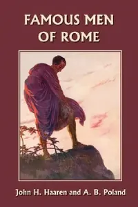 Buy Famous Men of Rome (Yesterday's Classics) (English, John H. Haaren | A. B. Poland) — BookShops.in