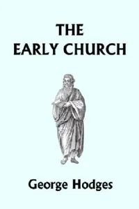 Buy The Early Church (Yesterday's Classics) (English, George Hodges) — BookShops.in