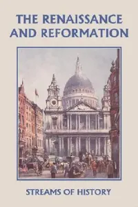 Buy Streams of History: The Renaissance and Reformation by Ellwood W. Kemp | Yesterday's Classics | Hardcover | Teen & Young Adult History — BookShops.in