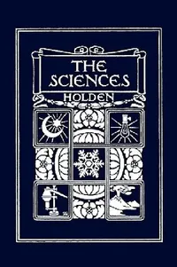 Buy The Sciences, Illustrated Edition (Yesterday's Classics) (English, Edward S. Holden) — BookShops.in