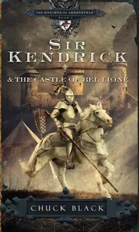 Buy Sir Kendrick and the Castle of Bel Lione (English, Chuck Black) — BookShops.in