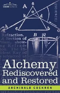 Buy Alchemy Rediscovered and Restored (English, Archibald Cockren) — BookShops.in