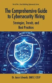Buy The Comprehensive Guide to Cybersecurity Hiring (English, Jason Edwards) — BookShops.in