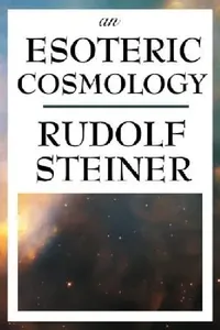 Buy An Esoteric Cosmology (English, Rudolf Steiner) — BookShops.in