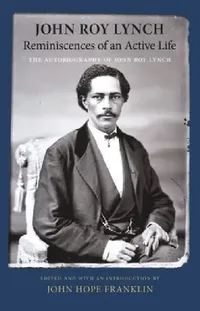Buy Reminiscences of an Active Life (English, John Roy Lynch | John H. Franklin) — BookShops.in