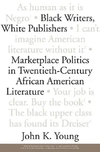 Buy Black Writers, White Publishers (English, John K. Young) — BookShops.in