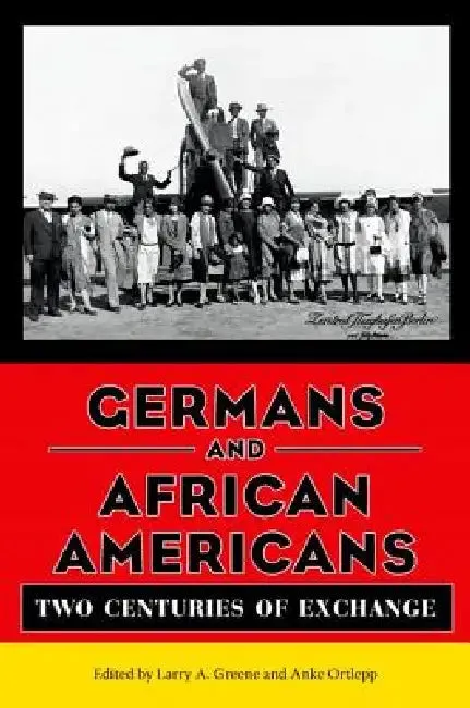 Germans and African Americans (English, Larry A. Greene | Anke Ortlepp)