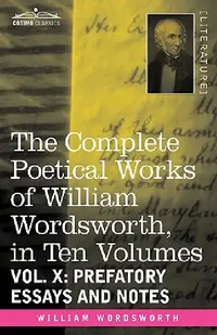Buy The Complete Poetical Works of William Wordsworth, in Ten Volumes - Vol. X (English, William Wordsworth) — BookShops.in