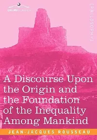 Buy A Discourse Upon the Origin and the Foundation of the Inequality Among Mankind (English, Jean Jacques Rousseau) — BookShops.in