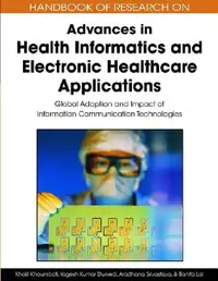 Buy Handbook of Research on Advances in Health Informatics and Electronic Healthcare Applications (English, Khalil Khoumbati | Yogesh K. Dwivedi | Aradhana Srivastava) — BookShops.in
