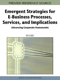Buy Emergent Strategies for E-Business Processes, Services, and Implications (English, In Lee) — BookShops.in