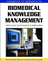 Buy Biomedical Knowledge Management (English, Wayne Pease | Malcolm Cooper | Raj Gururajan) — BookShops.in