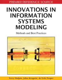Buy Innovations in Information Systems Modeling: Methods and Best Practices by Terry Halpin, John Krogstie, Erik Proper | Information Science Reference | English | Paperback | 9781605662787 — BookShops.in