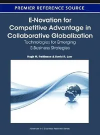 Buy E-Novation for Competitive Advantage in Collaborative Globalization (English, Hugh M. Pattinson | David R. Low) — BookShops.in