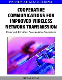 Buy Cooperative Communications for Improved Wireless Network Transmission (English, Murat Uysal) — BookShops.in