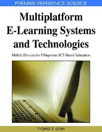 Buy Multiplatform E-Learning Systems and Technologies (English, Tiong Thye Goh) — BookShops.in