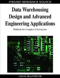 Buy Data Warehousing Design and Advanced Engineering Applications (English, Ladjel Bellatreche) — BookShops.in