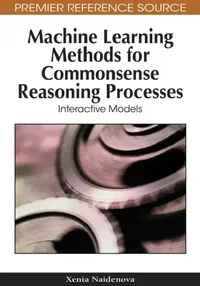 Buy Machine Learning Methods for Commonsense Reasoning Processes (English, Xenia Naidenova) — BookShops.in