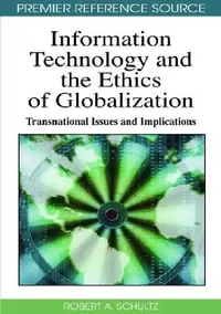 Buy Information Technology and Ethics of Globalization (English, Robert a. Schultz) — BookShops.in