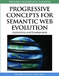 Buy Progressive Concepts for Semantic Web Evolution (English, Miltiadis D. Lytras | Amit Sheth) — BookShops.in