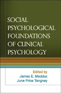 Buy Social Psychological Foundations of Clinical Psychology (English, James E. Maddux | June Price Tangney) — BookShops.in