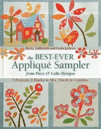 Buy The Best-Ever Applique Sampler from Piece O'Cake Designs [With Pattern(s)] (English, Piece O' Cake Designs | Becky Goldsmith | Linda Jenkins) — BookShops.in