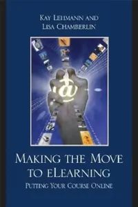 Buy Making the Move to eLearning (English, Kay Lehmann | Lisa Chamberlin) — BookShops.in