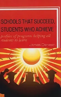 Buy Schools That Succeed, Students Who Achieve (English, James Deneen) — BookShops.in