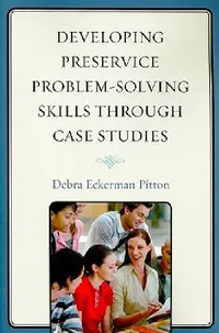 Buy Developing Preservice Problem-Solving Skills through Case Studies (English, Debra Eckerman Pitton) — BookShops.in