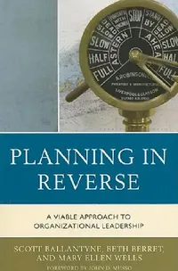 Buy Planning in Reverse (English, Scott Ballantyne | Beth Berret | Mary Ellen Wells) — BookShops.in