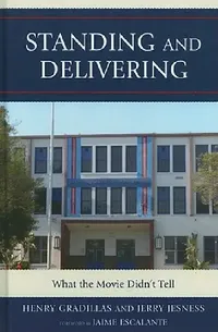 Buy Standing and Delivering (English, Henry Gradillas | Jerry Jesness | Jaime Escalante) — BookShops.in