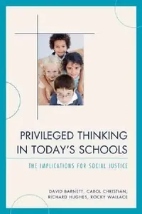 Buy Privileged Thinking in Today's Schools (English, David Barnett | Carol J. Christian | Richard Hughes) — BookShops.in